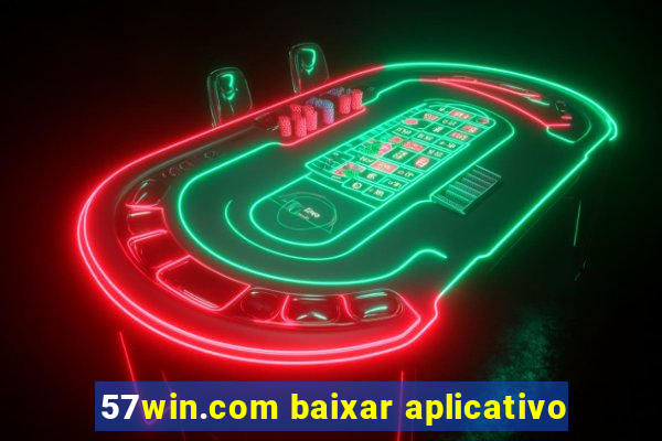 57win.com baixar aplicativo